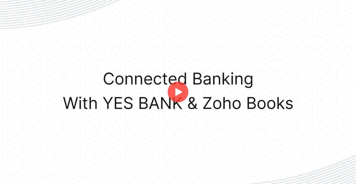 Connected Banking with YES BANK and Zoho Books