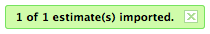 Estimate imported successfully Estimate imported successfully